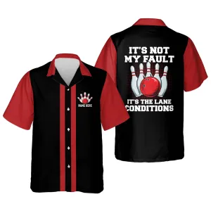 It's Not My Fault It's The Lane Condition bowling hawaiian shirt for men and women, Summer gift for Bowling team shirt